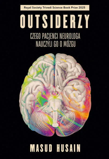 Outsiderzy. Lekcje o mózgu od pacjentów neurologa Masuda Husaina